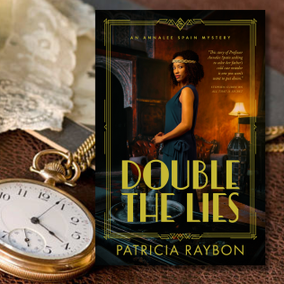 Image shows book cover of "Double the Lies: An Annalee Spain Mystery" by Patricia Raybon with the book cover positioned next to a full-color photo of a vintage watch and handkerchief.